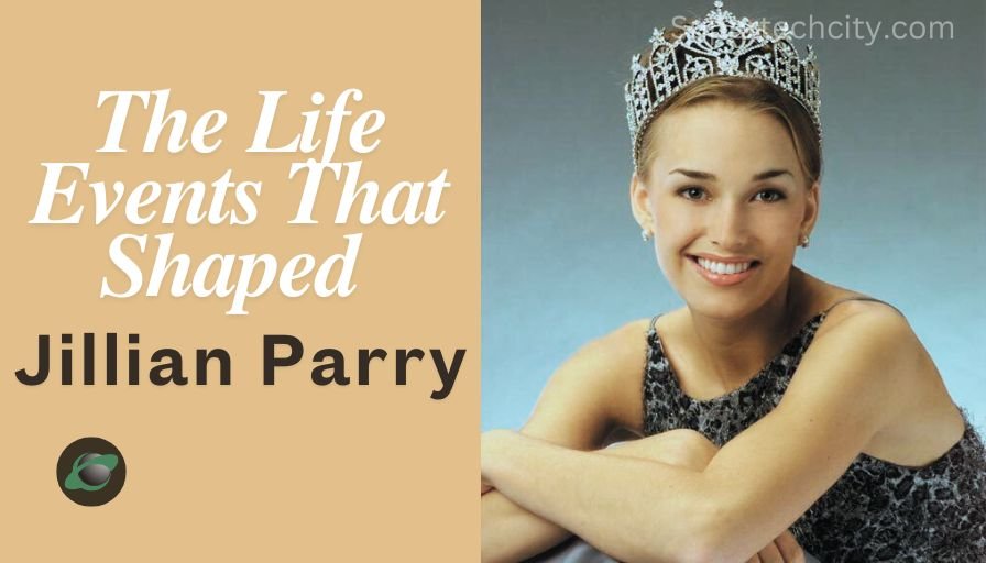 The Life Events That Shaped Jillian Parry