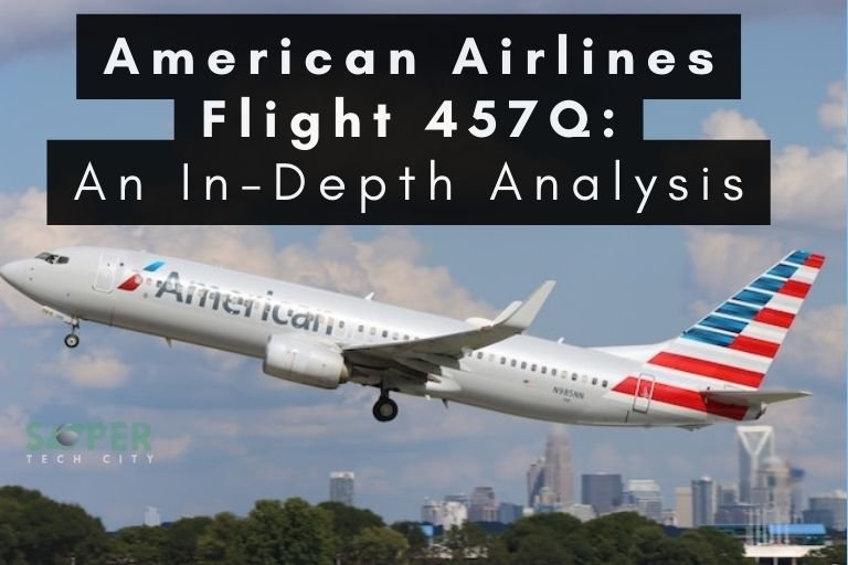 American Airlines Flight 457Q: An In-Depth Analysis » SuperTechCity