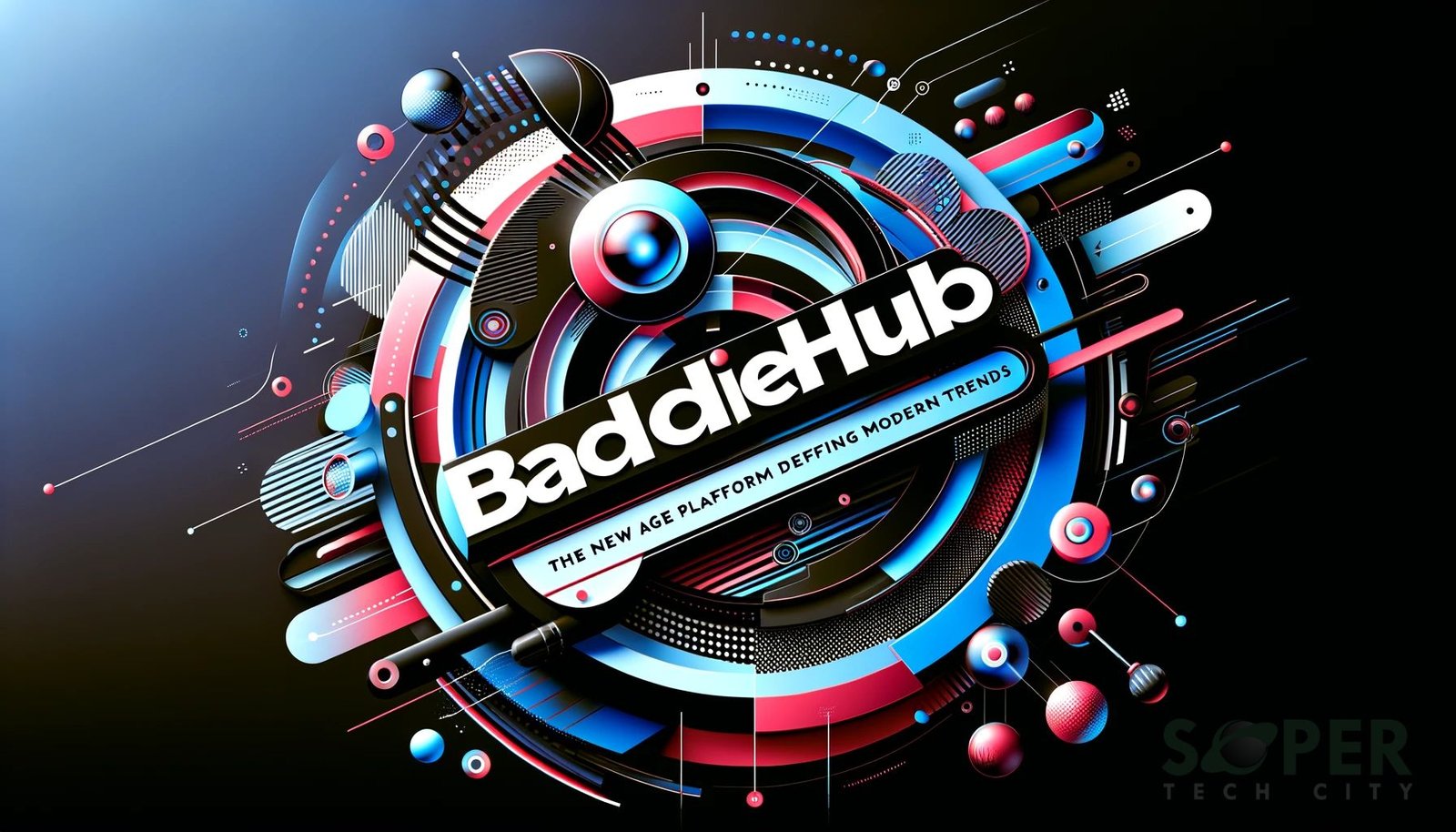 BaddieHub The New Age Platform Defining Modern Trends » SuperTechCity