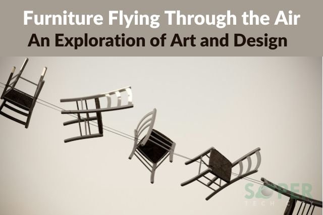 Furniture Flying Through the Air