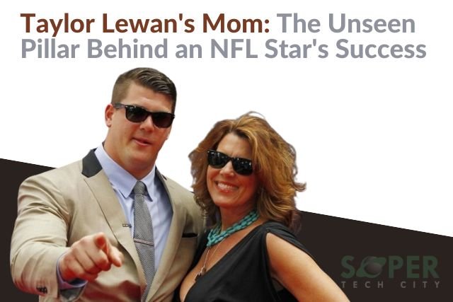 Taylor Lewans Mom